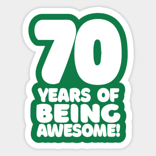 70 Years Of Being Awesome - Funny Birthday Design Sticker